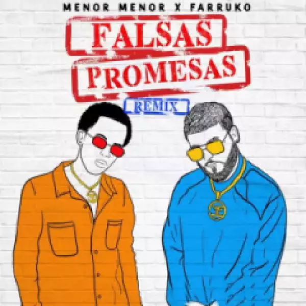 Menor Menor - Falsas Promesas (Remix) ft Farruko